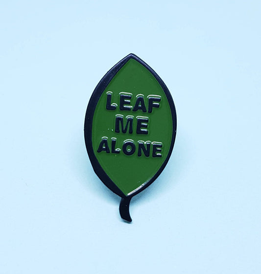 Leaf Me Alone Soft Enamel Pin, Pin Badge, Hat Pin, Lapel Pin.  Leave Me Alone.